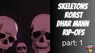 skeletons ROAST Dhar Mann RIPOFFS [upl. by Atiuqal]