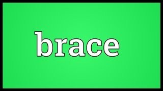 Brace Meaning [upl. by Lister]