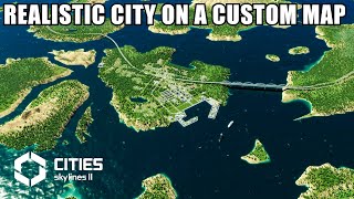 Starting a New Realistic City on a Custom Map in Cities Skylines 2 [upl. by Jon]