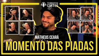 MOMENTO DAS PIADAS COM MATHEUS CEARÁ  TICARACATICAST [upl. by Hsu]