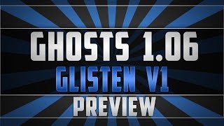 CoD Ghosts 106 Mod Menu  Glisten v1  PREVIEW [upl. by Mareld237]