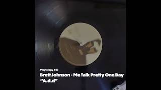 Brett Johnson  Me Talk Pretty One Day A D D mix [upl. by Iarahs]