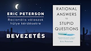 Bevezetés  Racionális válaszok hülye kérdésekre  Eric Peterson hangoskönyv 2 rész [upl. by Domineca]