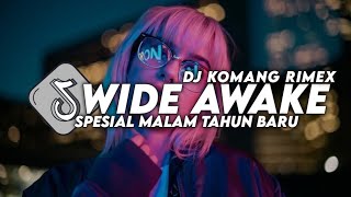 Dj Tahun Baru 2024 Wide Awake Jedag Jedug Full Beat Dj Komang Rimex  Dj Wide Awake [upl. by Shelden495]