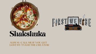 Shakshuka with Call Me If You Get Lost by Tyler the Creator [upl. by Gavrila]