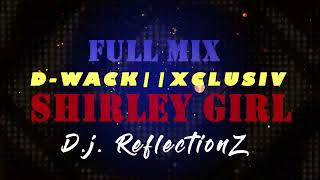 SHIRLEY GIRL  DWACK  XQLUSIV  MIXED BY DJ REFLECTIONZ  🇸🇷 🇳🇱 [upl. by Leola]