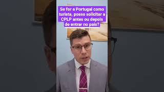 Se for a PT como turista posso solicitar a CPLP antes ou depois de entrar cafezinho 288 shorts [upl. by Niahs]