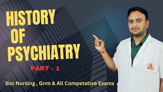 psychiatry C2  History of Psychiatry PART  1 By  Mr AKSHAY SHARMA [upl. by Akinehc707]