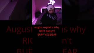 August explains why RIOT doesnt BUFF VOLIBEAR leagueoflegends shorts league lol gaming games [upl. by Analise]