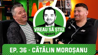 CĂTĂLIN MOROȘANU quotSingurele vacanțe erau Paștele și Crăciunulquot  VREAU SĂ ȘTIU Podcast EP 36 [upl. by Nerti]