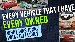 Every Car I Have Owned What was junk and what did I love [upl. by Pamela871]