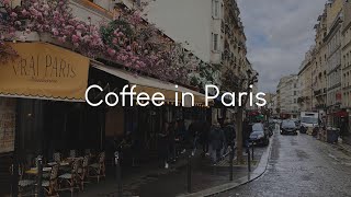 Coffee in Paris  French chill music to chill to [upl. by Rebeca]