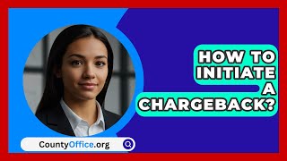 How To Initiate A Chargeback  CountyOfficeorg [upl. by Feetal]