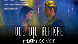 Ude Dil Befikre  Rooh Cover  Arabic  Befikre  Ranveer Singh  Vaani Kapoor  الأغنية العربية [upl. by Abey566]