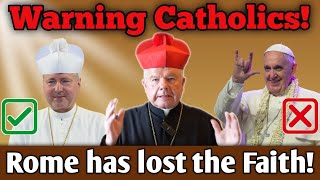 Warning All Catholics Rome has lost the Faith [upl. by Kacey]