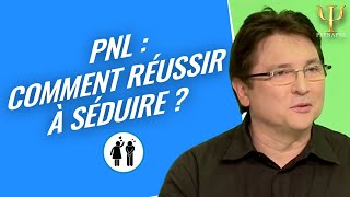 PNL  comment arriver à séduire grâce à la PNL  BIS [upl. by Nelle435]