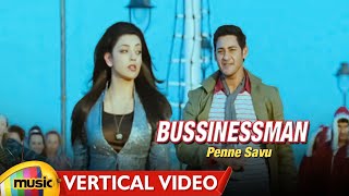 Businessman Movie Songs  Penne Savu Vertical Video Song  Mahesh Babu  Kajal Aggarwal [upl. by Ahsima683]