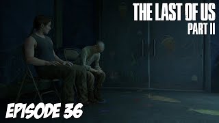 The Last of Us Part II  Lépicentre  Episode 36 [upl. by Ybloc]