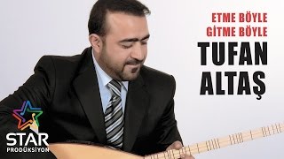 Tufan Altaş  Etme Böyle Gitme Böyle Official Audio [upl. by Fari]