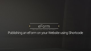 Publishing a Form  eForm  WordPress Form Builder [upl. by Garihc]