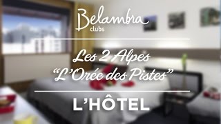 Hôtel Belambra Les 2 Alpes « LOrée des Pistes »  LHôtel [upl. by Ardath]