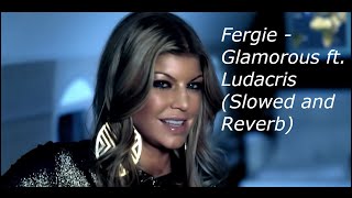 Fergie  Glamorous ft Ludacris Slowed and Reverb [upl. by Clarine765]