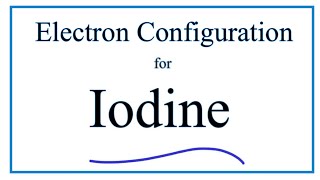 A stepbystep description of how to write the electron configuration for Iodine I [upl. by Roux]