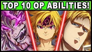 Top 10 Overpowered Abilities in the Seven Deadly Sins Nanatsu no Taizai [upl. by Friedrick777]