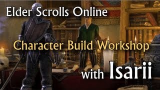 Elder Scrolls Online  Character Build Workshop [upl. by Ynnor410]