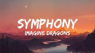 Imagine Dragons  Symphony Lyrics [upl. by Ranite413]