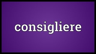 Consigliere Meaning [upl. by Ynney]