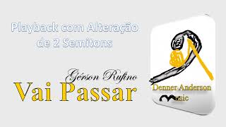 Vai Passar  Gérson Rufino  Playback com Alteração de 2 Semitons [upl. by Deane384]