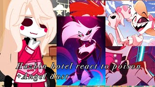 Hazbin hotel react to Angel dust Poison songYui Møøncheck the desc  PART 1 [upl. by Fischer434]