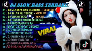 DJ SLOW FULL BASS TERBARU 2024 🌾DJ MENGAPA KAU BERUBAH • DJ SALAHMU SENDIRI • VIRAL [upl. by Bakerman]