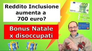 Bonus Natale 100 euro anche per Disoccupati in Naspi  Reddito Inclusione aumenta a 700 euro [upl. by Eitsrik]