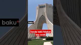 İranda təbii fəlakət baş verdi [upl. by Shaw]