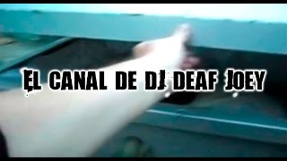 El Canal De Dj Deaf Joey [upl. by Aleet688]