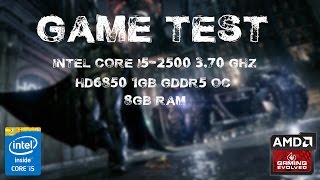 Batman Arkham Knight  Intel Core i52500 370 GHz  8GB RAM  HD6850 1GB GDDR5 OC  TEST 60 fps [upl. by Dreyer359]