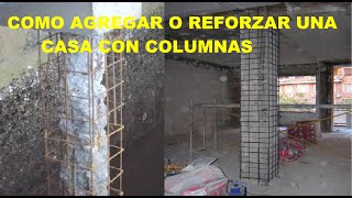 COMO AGREGAR O REFORZAR UNA CASA COLUMNAS [upl. by Tillion800]