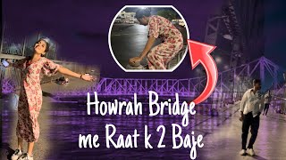 Raat k Do baje Howrah Bridge me Hum sab Doure [upl. by Anaeerb145]