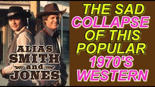 The SAD COLLAPSE of the popular 1970S TV western ALIAS SMITH AND JONES amp what caused its demise [upl. by Anaujat]