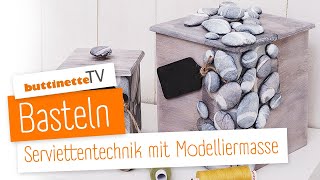 Serviettentechnik mit Modelliermasse  Tutorial  buttinette TV BASTELN [upl. by Deanna]