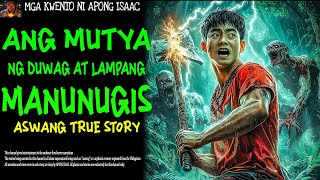 ANG MUTYA NG DUWAG AT LAMPANG MANUNUGIS  Aswang True Story [upl. by Akinahc949]