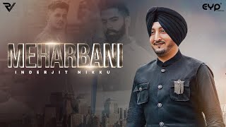 Meharbani Official Video  Inderjit Nikku  Laddi Chahal  Shekh  Parmish Verma Films [upl. by Aubry23]