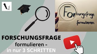 Forschungsfrage formulieren in 3 Schritten [upl. by Etnauj928]