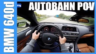 POV 2016 BMW 6 series 640d Gran Coupe FAST 255 kmh Autobahn Acceleration Sound Onboard [upl. by Merilee669]