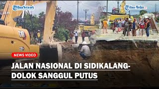 Jalan Nasional di SidikalangDolok Sanggul Putus [upl. by Nilrah]