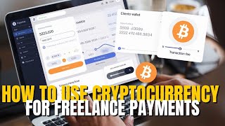 How to Use Cryptocurrency for Freelance Payments [upl. by Curnin]