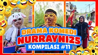 PART 11  KOMPILASI DRAMA KOMEDI NURRAYNI25 [upl. by Ingeberg972]