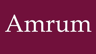 How to Pronounce Amrum Correctly in German [upl. by Sedecram]